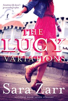 The Lucy Variations, Sara Zarr The Lucy Variations, Sara Zarr