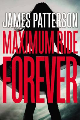 Maximum Ride Forever (Maximum Ride, 9)
