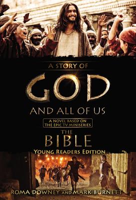 A Story of God and All of Us Young Readers Edition: A Novel Based on the Epic TV Miniseries 'The Bible'