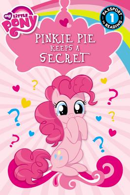 My Little Pony: Pinkie Pie Keeps a Secret: Level 1 (Passport to Reading Level 1)