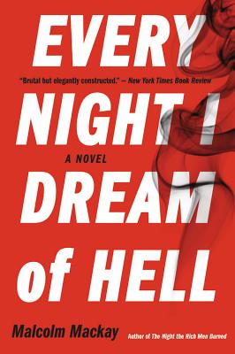 EVERY NIGHT I DREAM OF HELL: A NOVEL