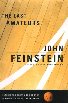 The Last Amateurs: Playing for Glory and Honor in Division I College Basketball