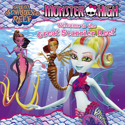 Monster High: Welcome to the Great Scarrier Reef (Monster High: Great Scarrier Reef)