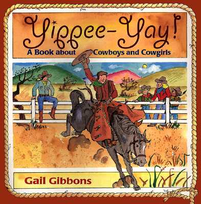 Yippee-Yay!: A Book About Cowboys and Cowgirls