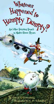 Whatever Happened to Humpty Dumpty And Other Surprising Sequels to Mother Goose Rhymes [INSCRIBED]