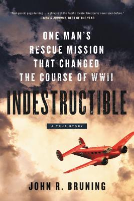 Image for Indestructible One Man's Rescue Mission That Changed the Course of WWII Indestructible One Man's Rescue Mission That Changed the Course of WWII