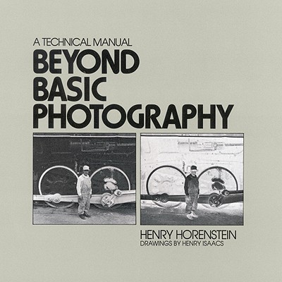 Beyond Basic Photography: a Technical Manual