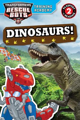Transformers Rescue Bots: Training Academy: Dinosaurs! (Passport to Reading)