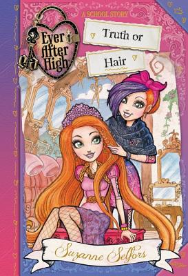 Ever After High: Truth or Hair (A School Story)