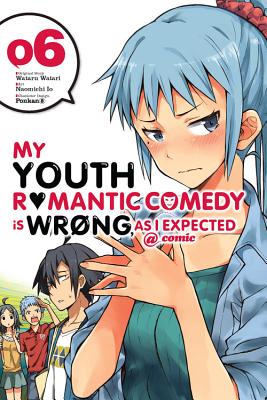 Image for My Youth Romantic Comedy Is Wrong, As I Expected @ comic, Vol. 6 (manga) (My Youth Romantic Comedy Is Wrong, As I Expected @ comic (manga))