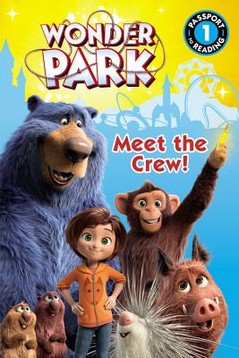Wonder Park: Meet the Crew! (Passport to Reading)