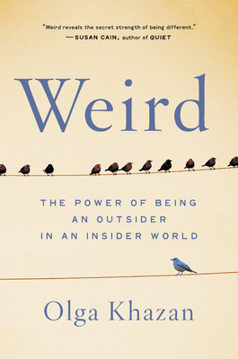 Image for Weird: The Power of Being an Outsider in an Insider World