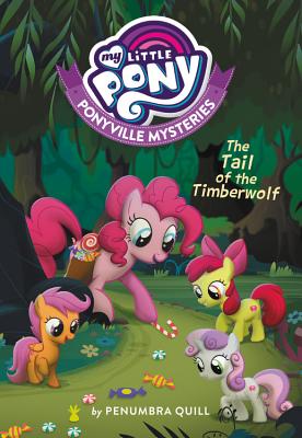 My Little Pony: Ponyville Mysteries: Tail of the Timberwolf (Ponyville Mysteries, 2)