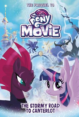 My Little Pony: The Movie: The Stormy Road to Canterlot (Beyond Equestria (1))