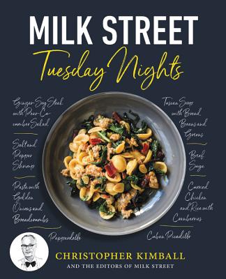 Milk Street: Tuesday Nights: More Than 200 Simple Weeknight Suppers That Deliver Bold Flavor, Fast