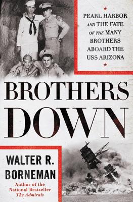 Image for Brothers Down: Pearl Harbor and the Fate of the Many Brothers Aboard the USS Arizona