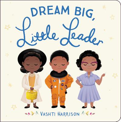 Image for Dream Big, Little One (Vashti Harrison)