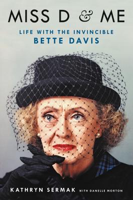 Image for Miss D and Me  Life with the Invincible Bette Davis