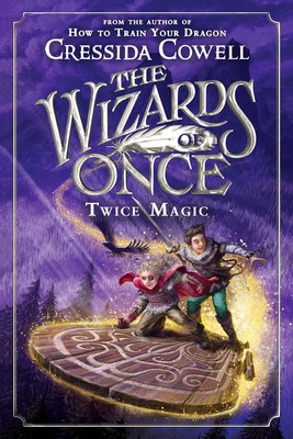 The Wizards of Once: Twice Magic (The Wizards of Once, 2)