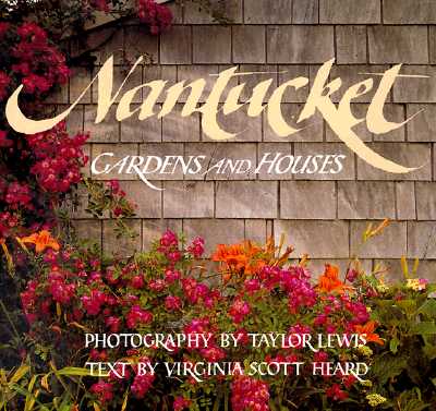 Nantucket: Gardens and Houses