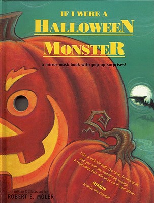 If I Were a Halloween Monster: A Mirror-Mask Book With Pop-Up Surprises!