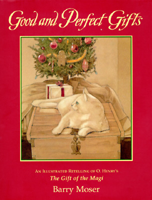 Good and Perfect Gifts: An Illustrated Retelling of O. Henry's the Gift of the Magi