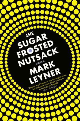 The Sugar Frosted Nutsack: A Novel
