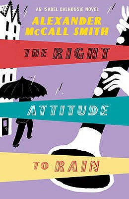 Right Attitude To Rain - An Isabel Dalhousie Novel