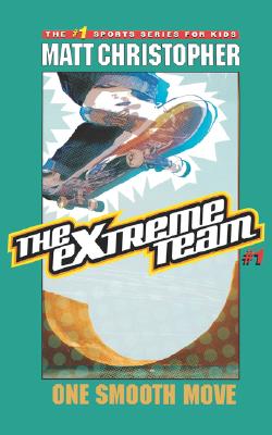 The Extreme Team: One Smooth Move: One Smooth Move (The Extreme Team, 1)