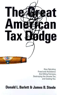 Image for The Great American Tax Dodge: How Spiraling Fraud and Avoidance Are Killing Fairness, Destroying the Income Tax, and Costing You