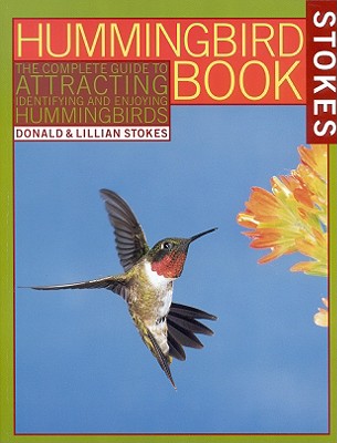 Image for The Hummingbird Book: The Complete Guide to Attracting, Identifying, and Enjoying Hummingbirds
