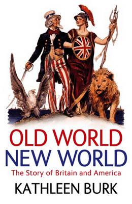 Old World, New World : The Story of Anglo-American Relations