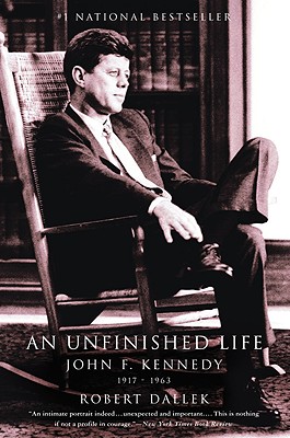 An Unfinished Life: John F. Kennedy, 1917 - 1963 (Dynasty)