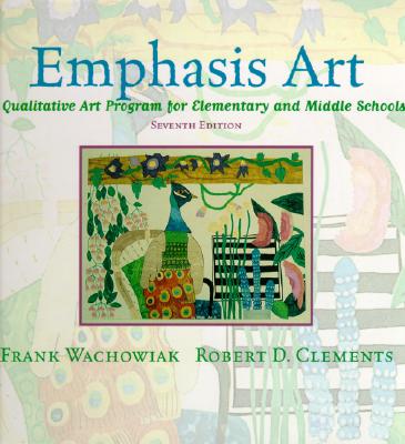 Image for Emphasis Art: A Qualitative Art Program for Elementary and Middle Schools (7th Edition)