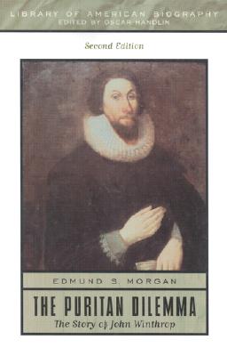 The Puritan Dilemma: The Story of John Winthrop (2nd Edition)