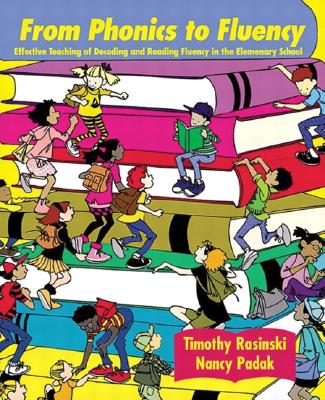 Image for From Phonics to Fluency: Effective Teaching of Decoding and Reading Fluency in the Elementary School From Phonics to Fluency: Effective Teaching of Decoding and Reading Fluency in the Elementary School