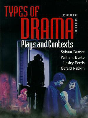 Types of Drama: Plays and Contexts (8th Edition)