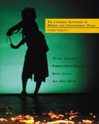Longman Anthology of Modern and Contemporary Drama: A Global Perspective
