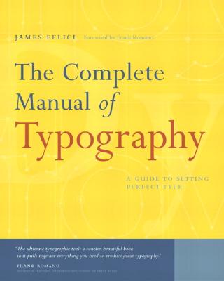 The Complete Manual of Typography: A Guide to Setting Perfect Type