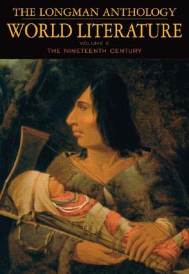 The Longman Anthology of World Literature, Volume E: The 19th Century Image for The Longman Anthology of World Literature, Volume E: The 19th Century