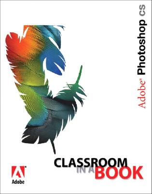 Image for Adobe Photoshop CS Classroom in a Book Adobe Photoshop CS Classroom in a Book
