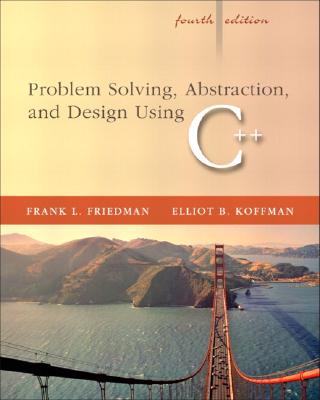 Problem Solving, Abstraction and Design Using C++