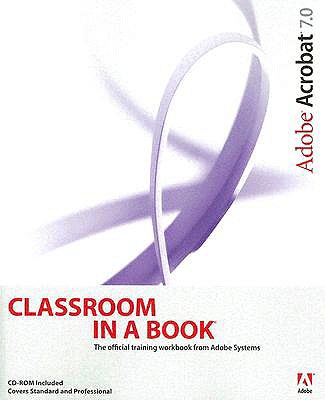 Adobe Acrobat 7.0 Classroom In A Book