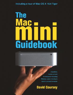 Image for The Mac Mini Guidebook: A Practical, Hands-on Book for Everyone- Including Windows Users- Moving to Apple's Compact Computer