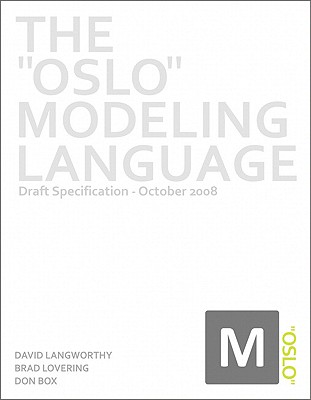 Image for The Oslo Modeling Language: Draft Specification - October 2008 The Oslo Modeling Language: Draft Specification - October 2008