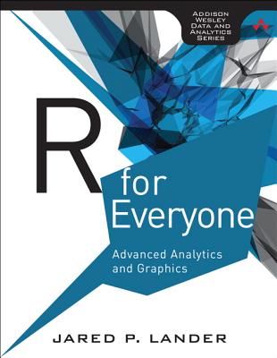 R for Everyone: Advanced Analytics and Graphics