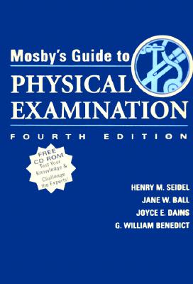 Mosby's Guide to Physical Examination Ball RN DrPH CPNP, Jane W.; Dains DrPH JD APRN FNP-BC FNAP FAANP FAAN, Joyce E.; Benedict MD PhD, G. William and Seidel MD, Henry M.