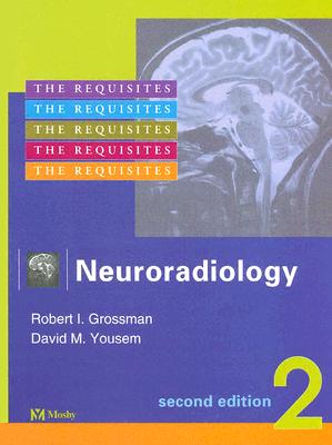 Neuroradiology: The Requisites (Requisites in Radiology)