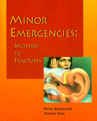 Image for Minor Emergencies: Splinters to Fractures