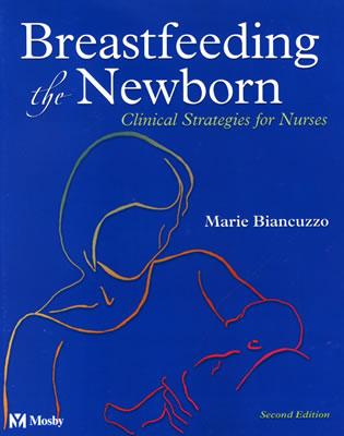 Image for Breastfeeding the Newborn: Clinical Strategies for Nurses